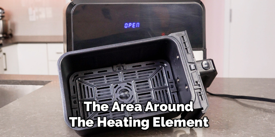 The Area Around
The Heating Element