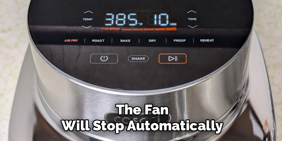 The Fan
Will Stop Automatically