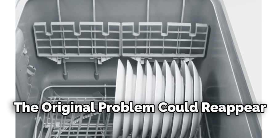 The Original Problem Could Reappear