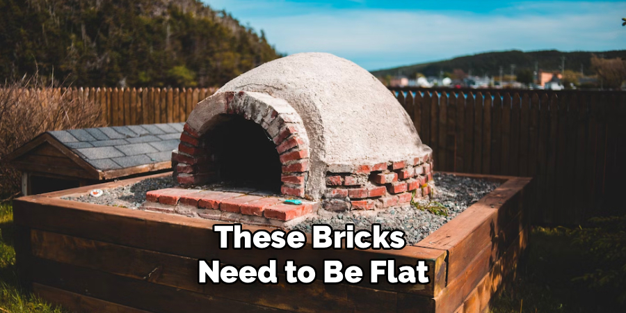 These Bricks 
Need to Be Flat