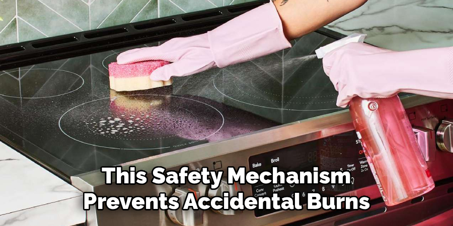 This Safety Mechanism
Prevents Accidental Burns