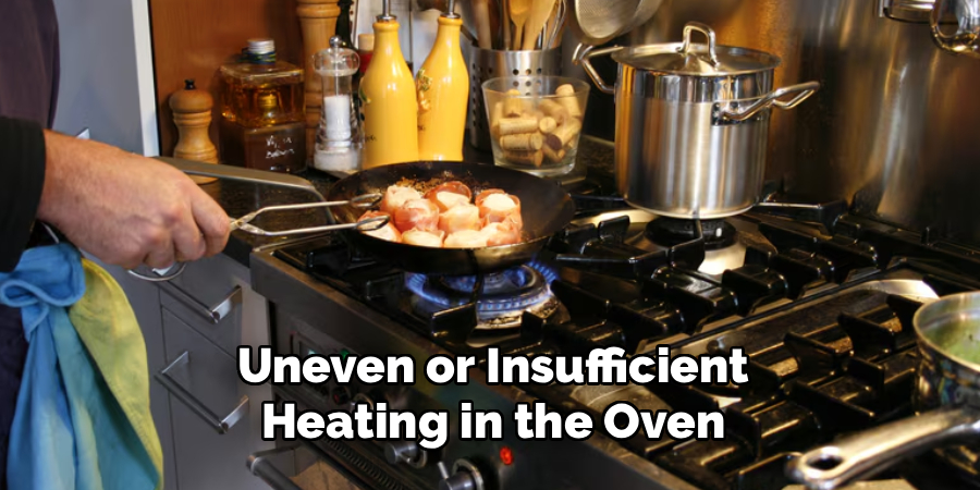 Uneven or Insufficient
Heating in the Oven
