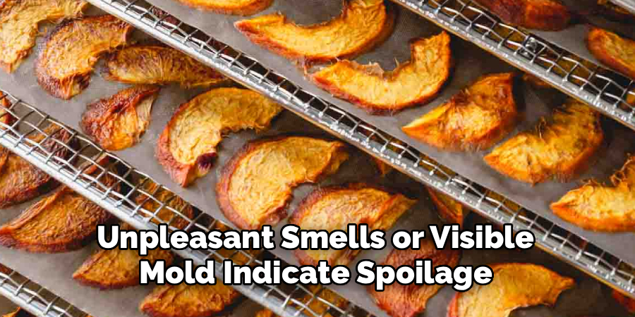 Unpleasant Smells or Visible
Mold Indicate Spoilage