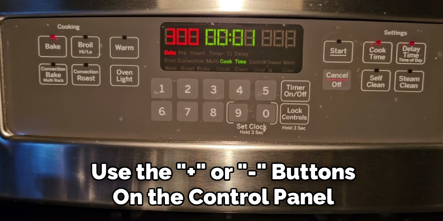 Use the _+_ or _-_ Buttons On the Control Panel
