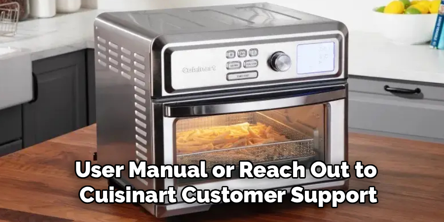 User Manual or Reach Out to 
Cuisinart Customer Support