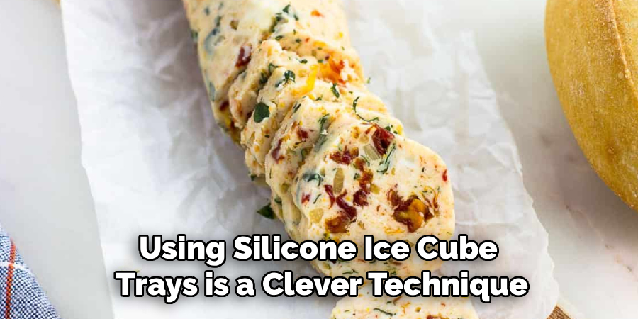 Using Silicone Ice Cube
Trays is a Clever Technique