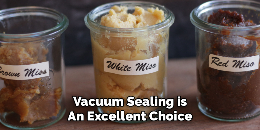 Vacuum Sealing is
An Excellent Choice