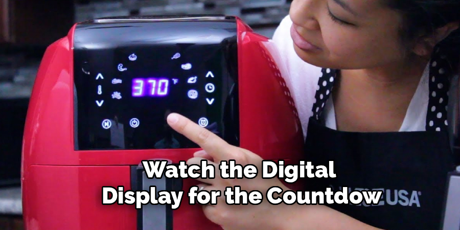 Watch the Digital 
Display for the Countdow