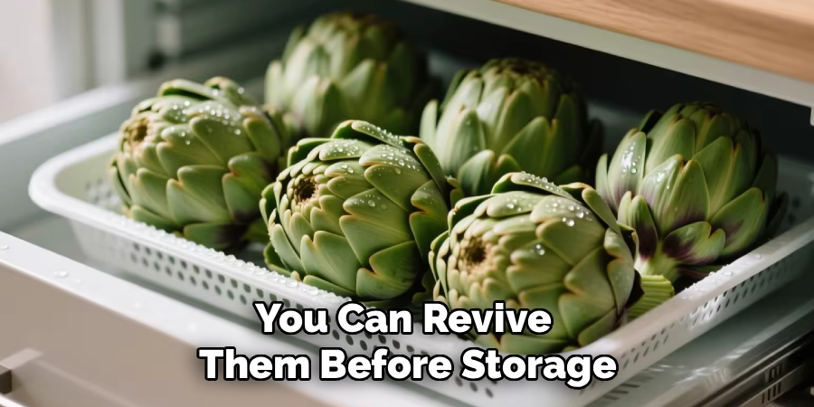 You Can Revive
Them Before Storage