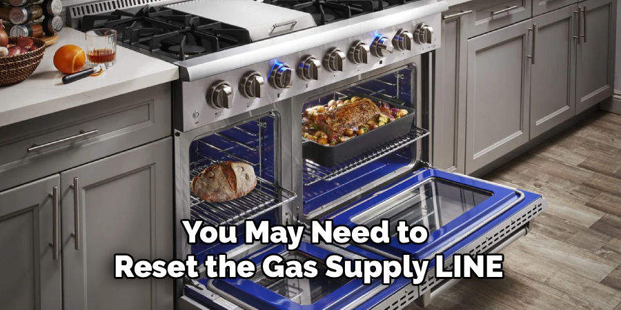 You May Need to 
Reset the Gas Supply LINE