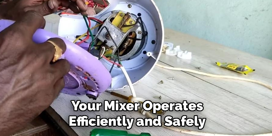 Your Mixer Operates Efficiently and Safely